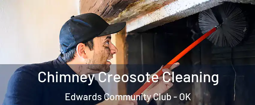Chimney Creosote Cleaning Edwards Community Club - OK