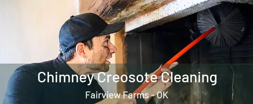 Chimney Creosote Cleaning Fairview Farms - OK