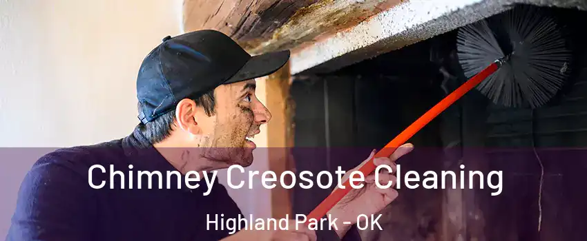 Chimney Creosote Cleaning Highland Park - OK