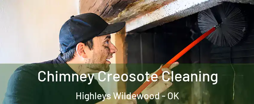 Chimney Creosote Cleaning Highleys Wildewood - OK