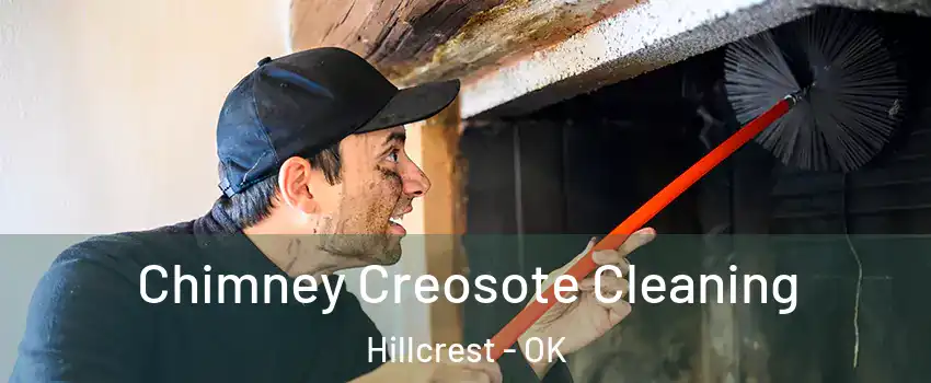 Chimney Creosote Cleaning Hillcrest - OK