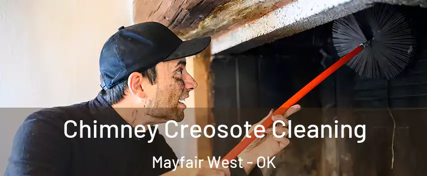 Chimney Creosote Cleaning Mayfair West - OK