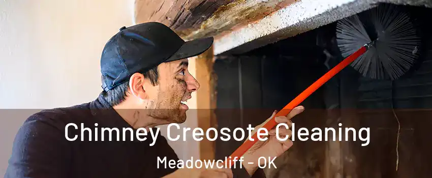 Chimney Creosote Cleaning Meadowcliff - OK