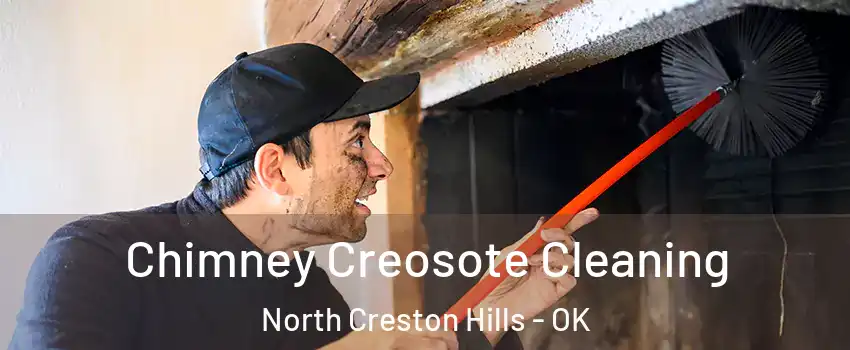 Chimney Creosote Cleaning North Creston Hills - OK
