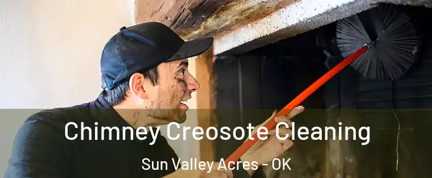 Chimney Creosote Cleaning Sun Valley Acres - OK