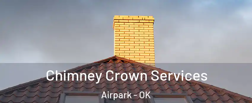 Chimney Crown Services Airpark - OK