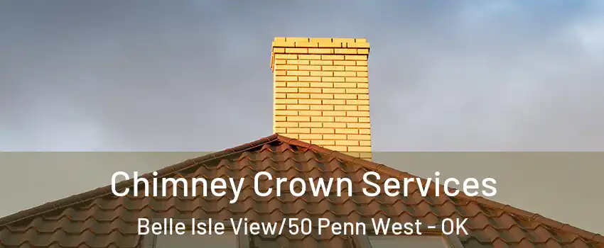 Chimney Crown Services Belle Isle View/50 Penn West - OK