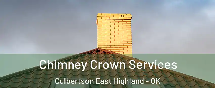 Chimney Crown Services Culbertson East Highland - OK