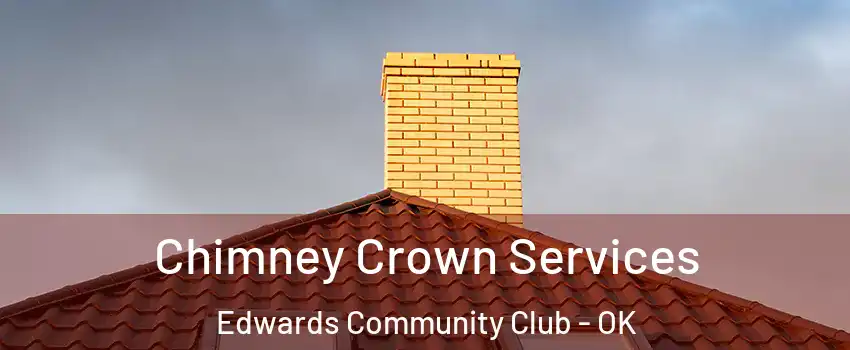 Chimney Crown Services Edwards Community Club - OK