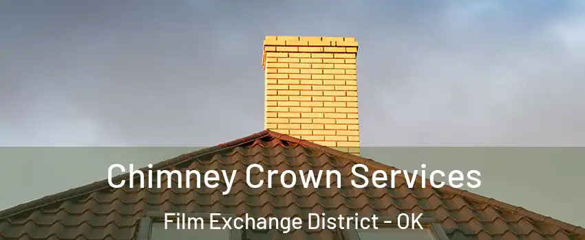 Chimney Crown Services Film Exchange District - OK