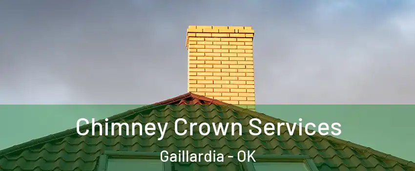 Chimney Crown Services Gaillardia - OK