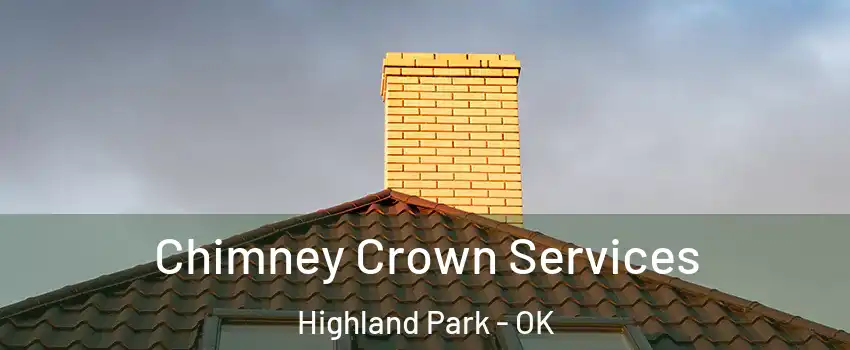 Chimney Crown Services Highland Park - OK