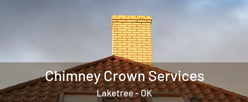 Chimney Crown Services Laketree - OK