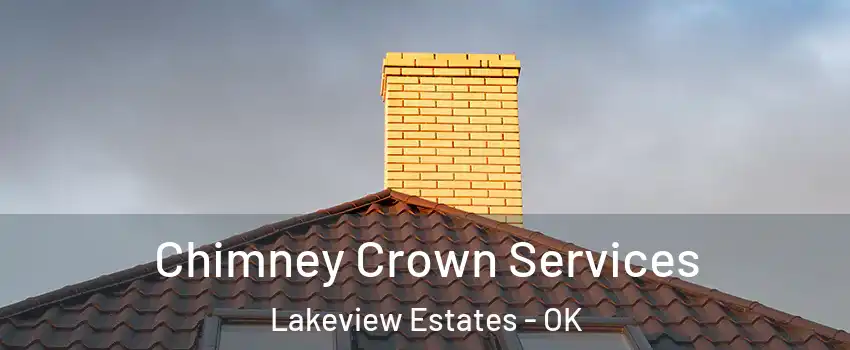 Chimney Crown Services Lakeview Estates - OK