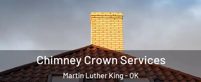 Chimney Crown Services Martin Luther King - OK