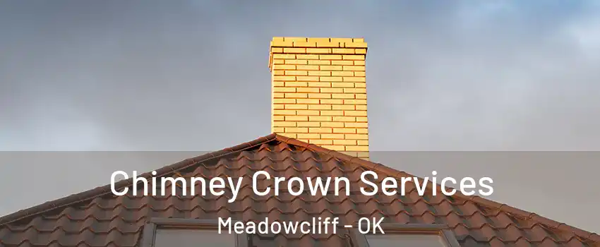 Chimney Crown Services Meadowcliff - OK