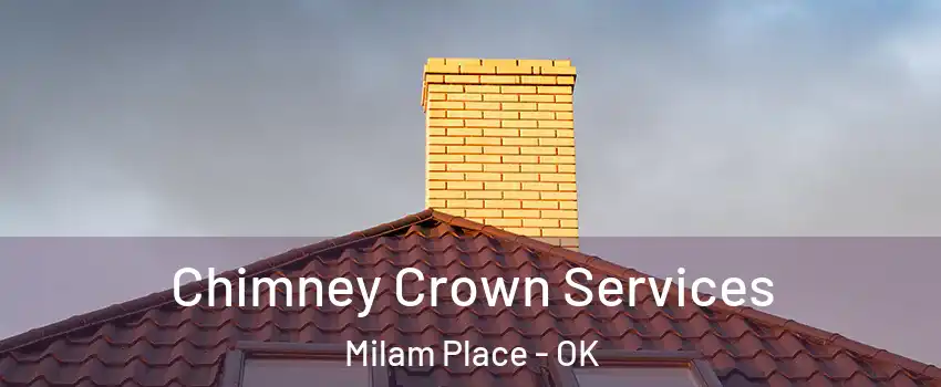 Chimney Crown Services Milam Place - OK