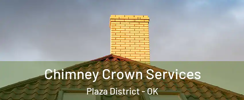 Chimney Crown Services Plaza District - OK