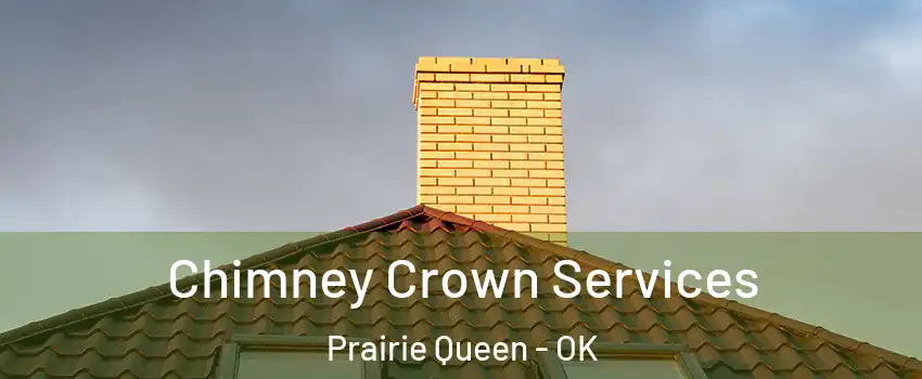 Chimney Crown Services Prairie Queen - OK