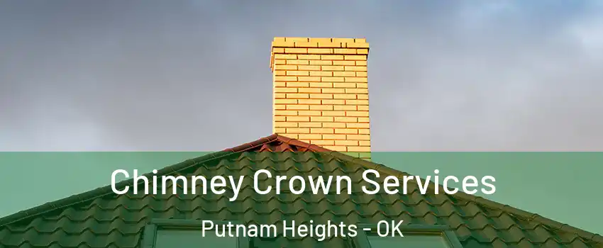 Chimney Crown Services Putnam Heights - OK