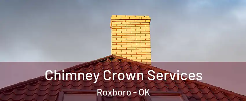 Chimney Crown Services Roxboro - OK