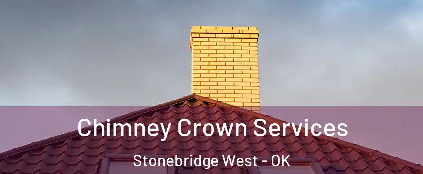 Chimney Crown Services Stonebridge West - OK