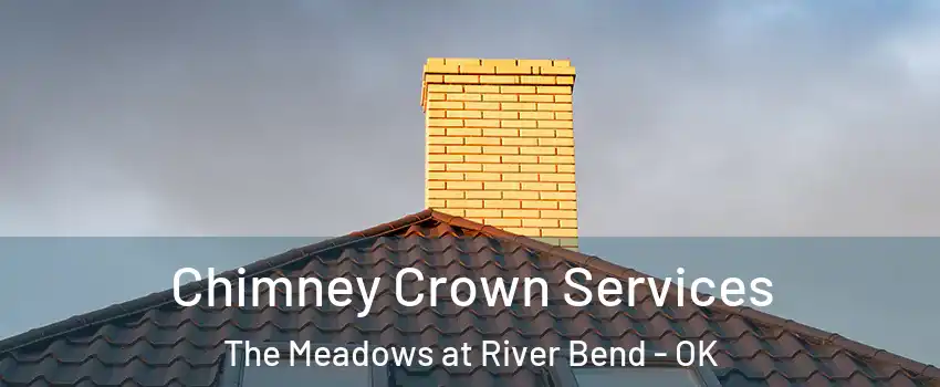 Chimney Crown Services The Meadows at River Bend - OK