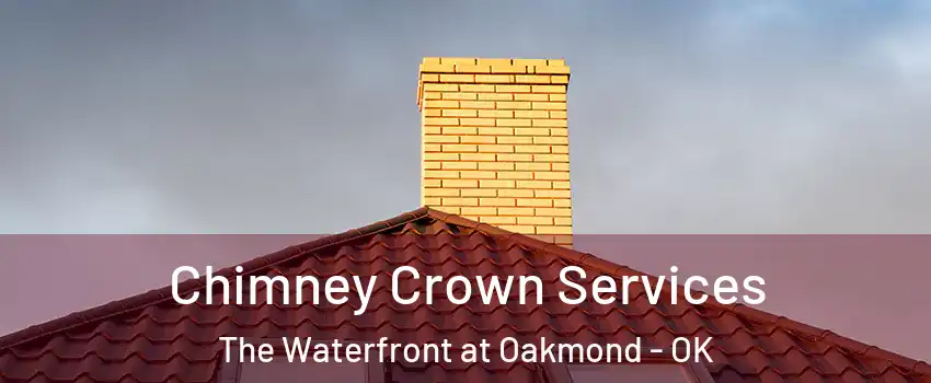 Chimney Crown Services The Waterfront at Oakmond - OK
