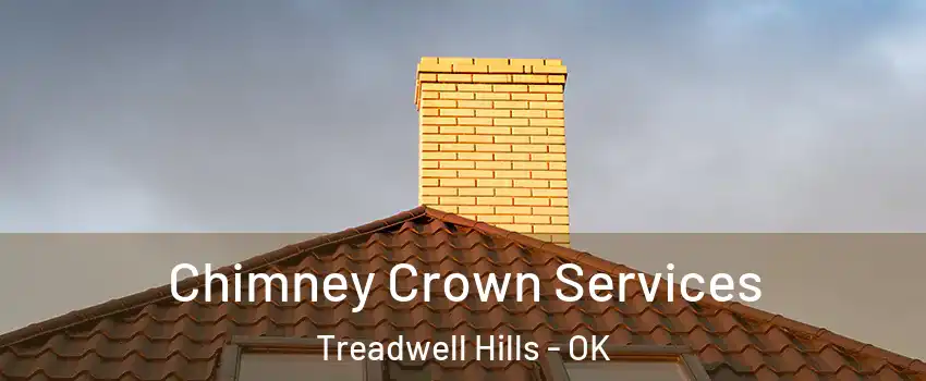 Chimney Crown Services Treadwell Hills - OK