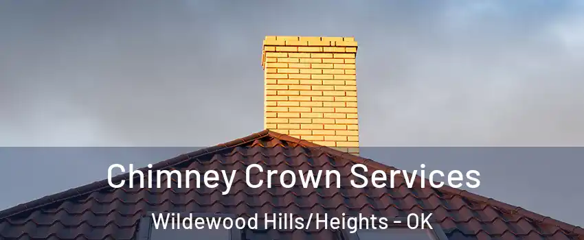 Chimney Crown Services Wildewood Hills/Heights - OK
