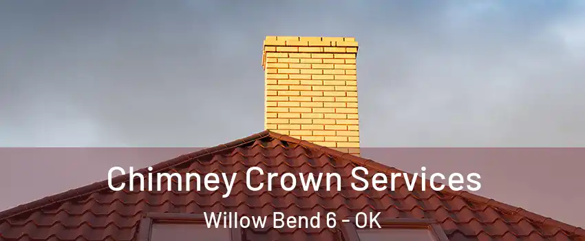 Chimney Crown Services Willow Bend 6 - OK