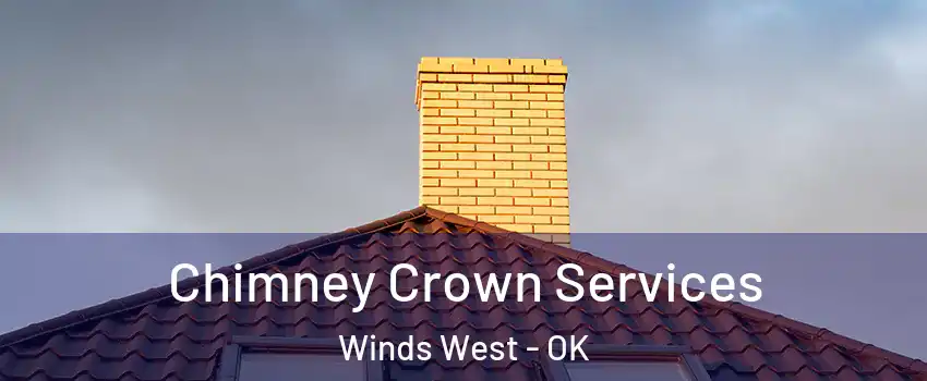 Chimney Crown Services Winds West - OK