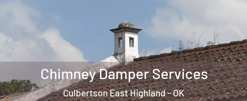 Chimney Damper Services Culbertson East Highland - OK