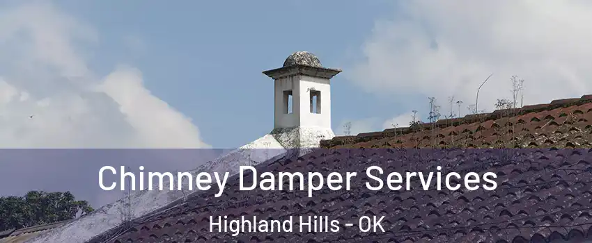 Chimney Damper Services Highland Hills - OK