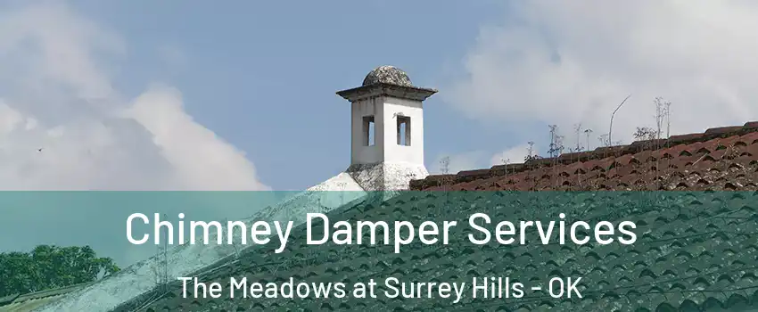 Chimney Damper Services The Meadows at Surrey Hills - OK