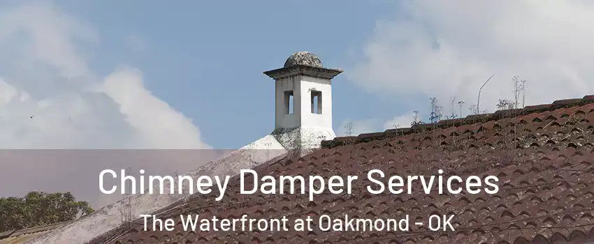 Chimney Damper Services The Waterfront at Oakmond - OK