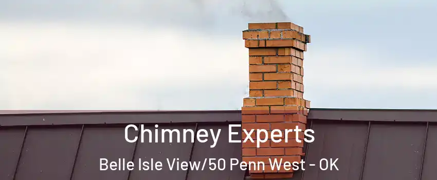 Chimney Experts Belle Isle View/50 Penn West - OK
