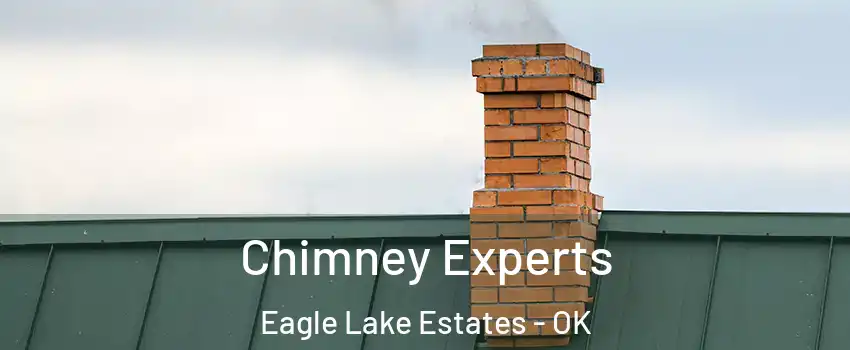 Chimney Experts Eagle Lake Estates - OK