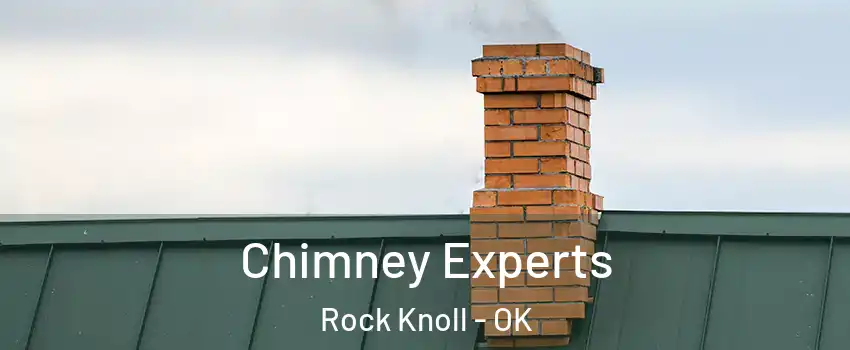 Chimney Experts Rock Knoll - OK