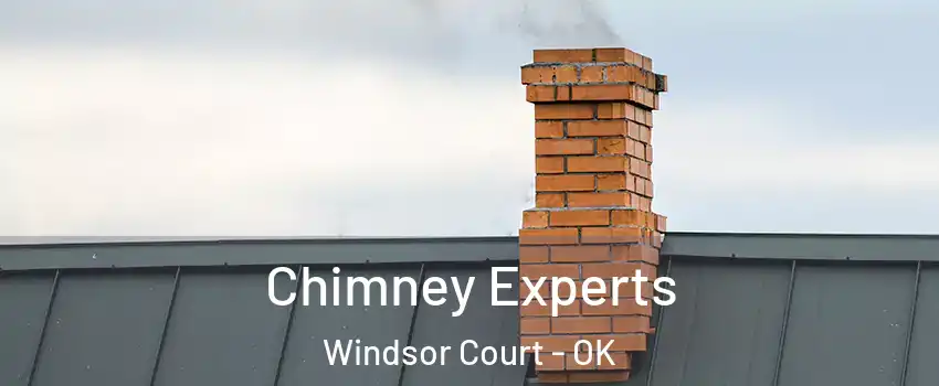 Chimney Experts Windsor Court - OK
