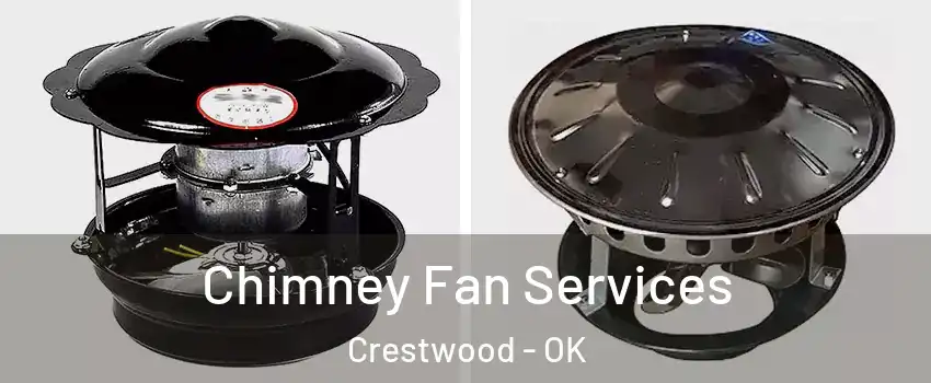Chimney Fan Services Crestwood - OK