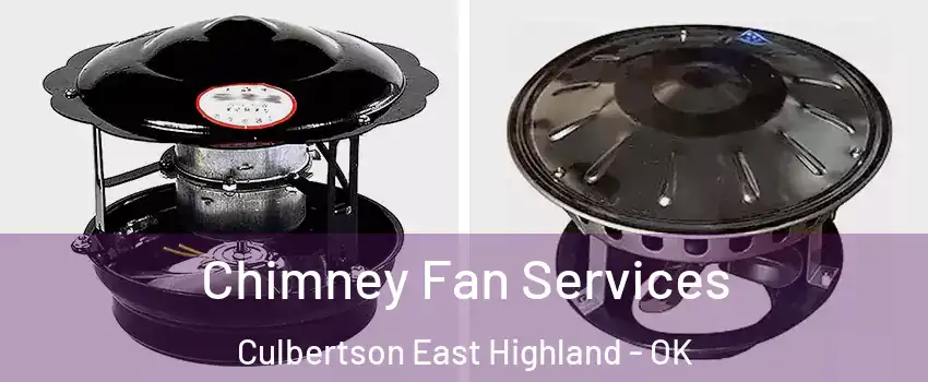 Chimney Fan Services Culbertson East Highland - OK