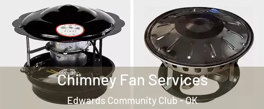 Chimney Fan Services Edwards Community Club - OK