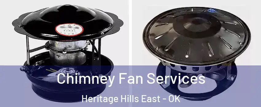 Chimney Fan Services Heritage Hills East - OK