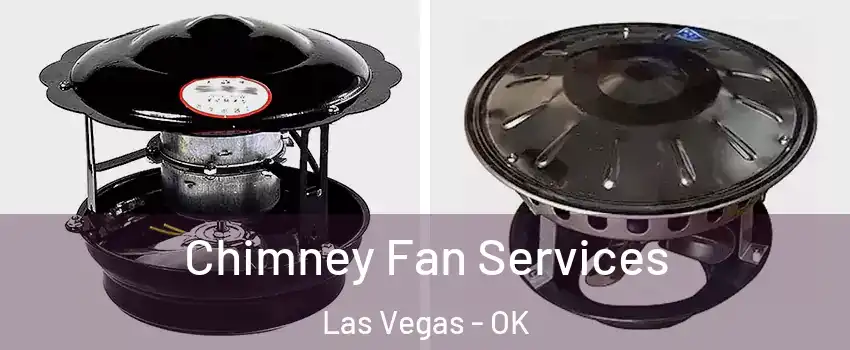Chimney Fan Services Las Vegas - OK