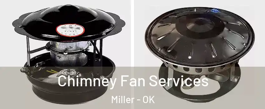 Chimney Fan Services Miller - OK