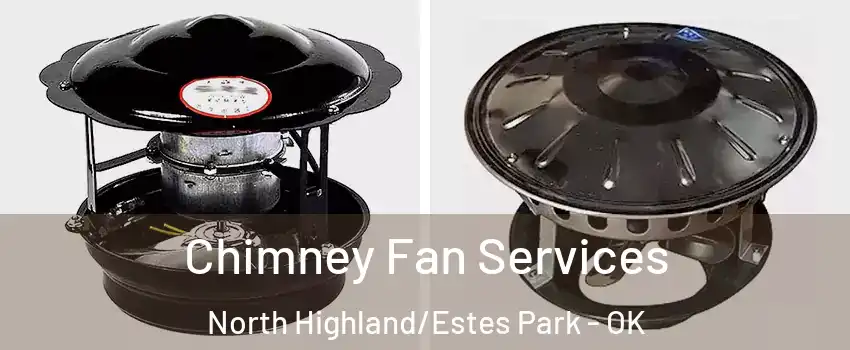 Chimney Fan Services North Highland/Estes Park - OK