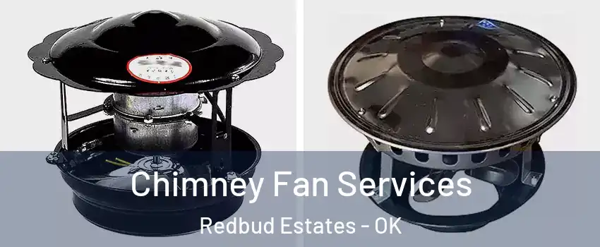 Chimney Fan Services Redbud Estates - OK