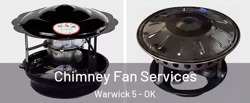 Chimney Fan Services Warwick 5 - OK