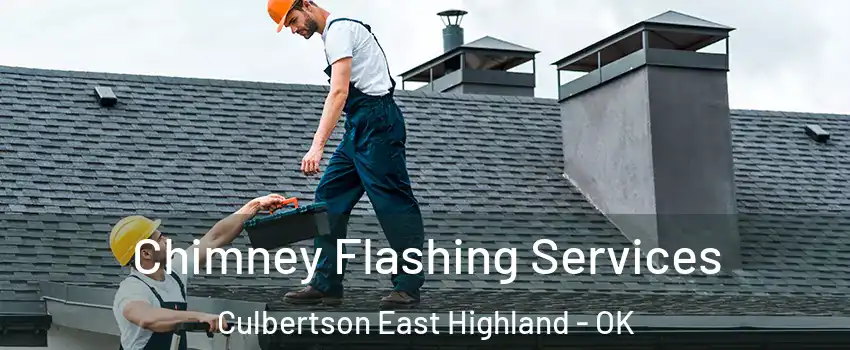 Chimney Flashing Services Culbertson East Highland - OK